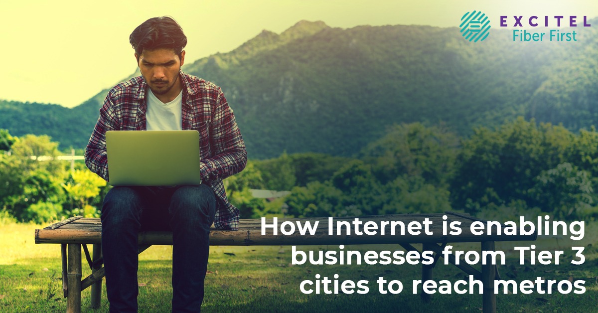 How Internet is enabling businesses from Tier 3 cities to reach metros