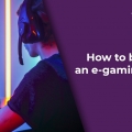 How to become an e-gaming wizard