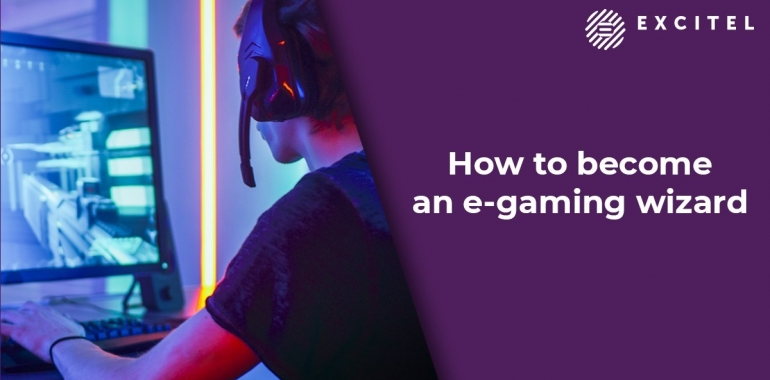 How to become an e-gaming wizard