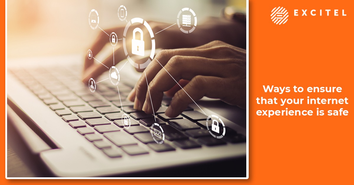 Ways to ensure that your internet experience is safe
