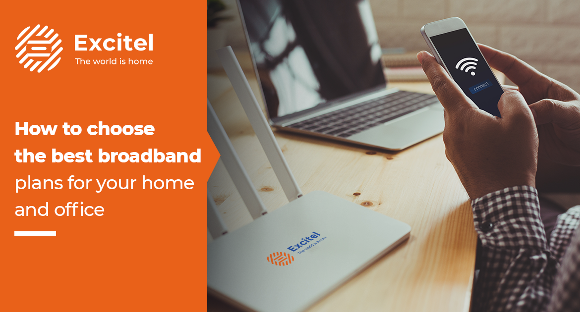 Things to consider before choosing best Broadband Plans for Home or Office