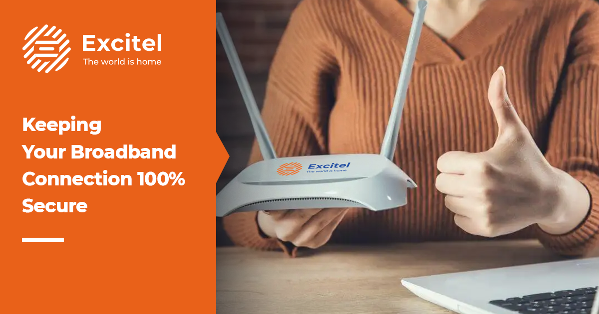 How Do I Secure My Broadband Connection Excitel