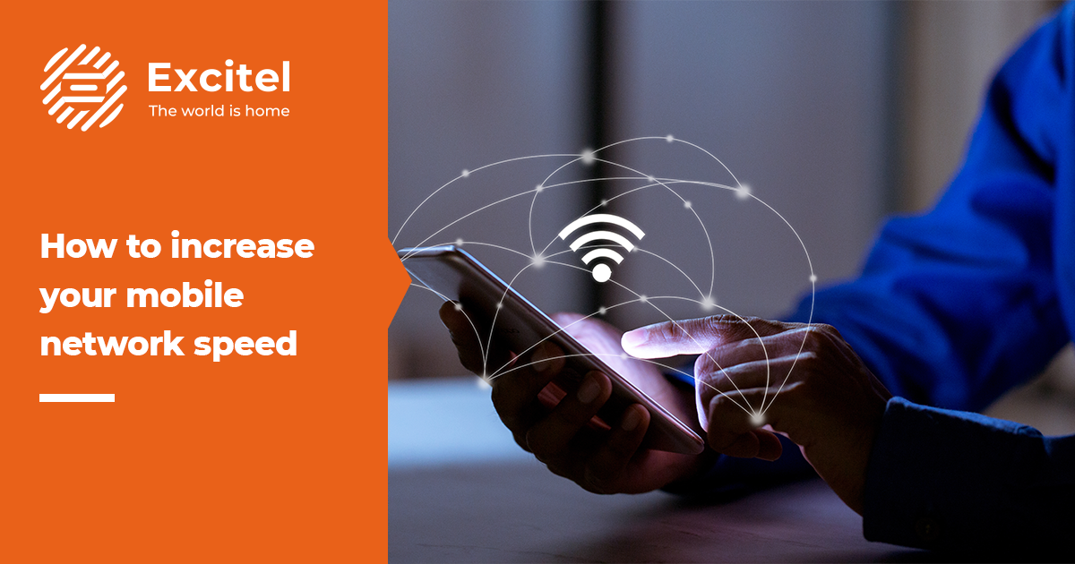 the-ultimate-guide-to-increasing-your-mobile-network-speed-excitel