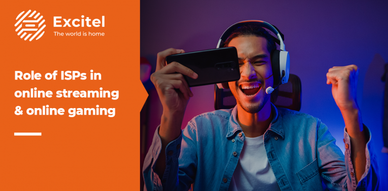 The role of ISPs in streaming services and online gaming