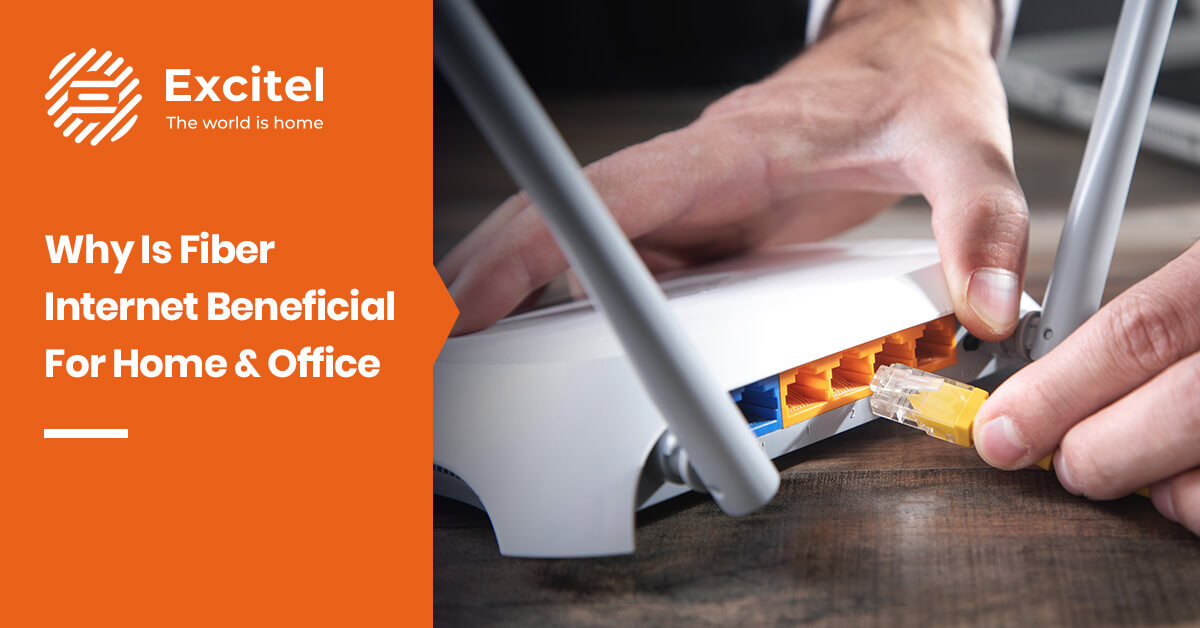 The Benefits of Fiber Optic for Home and Business Excitel