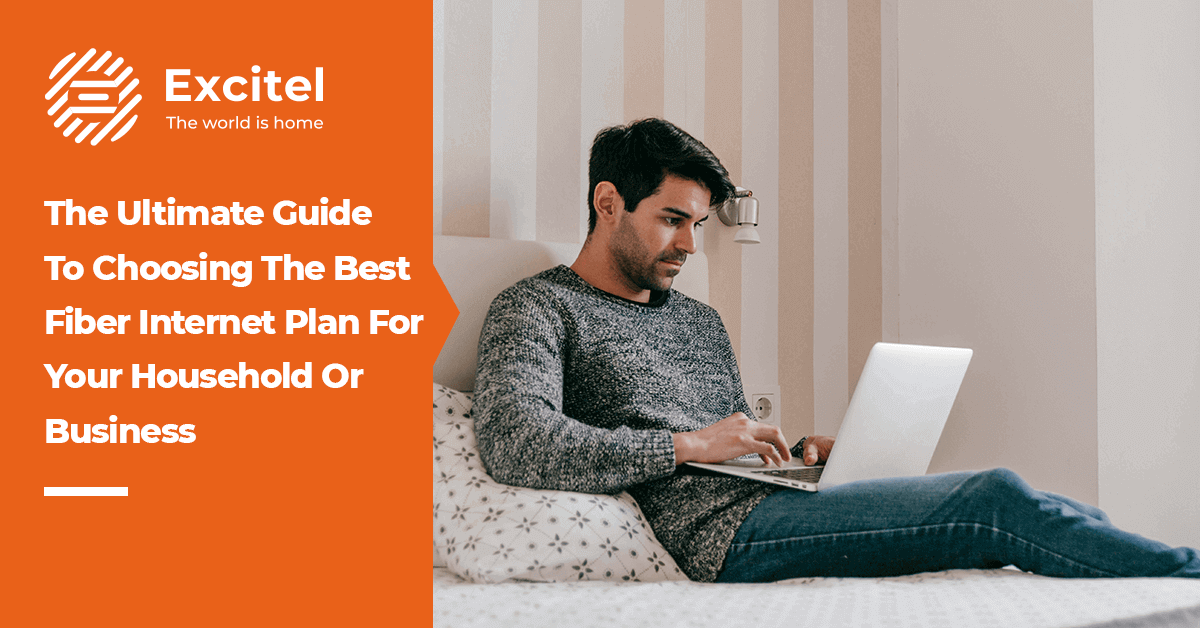 The Ultimate Guide to Choose the Best Fiber Internet Plan for Your Home and Business