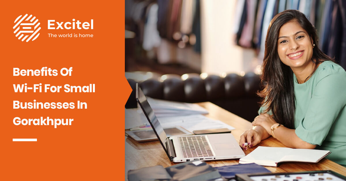 The Benefits of Wi-Fi for Small Businesses in Gorakhpur