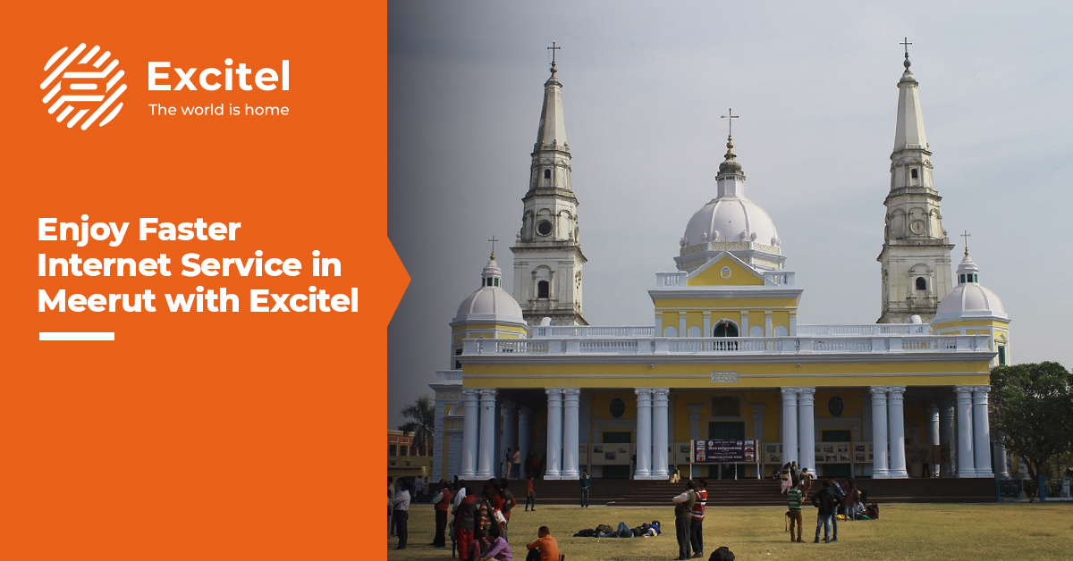 Enjoy Faster Internet Service in Meerut With Excitel