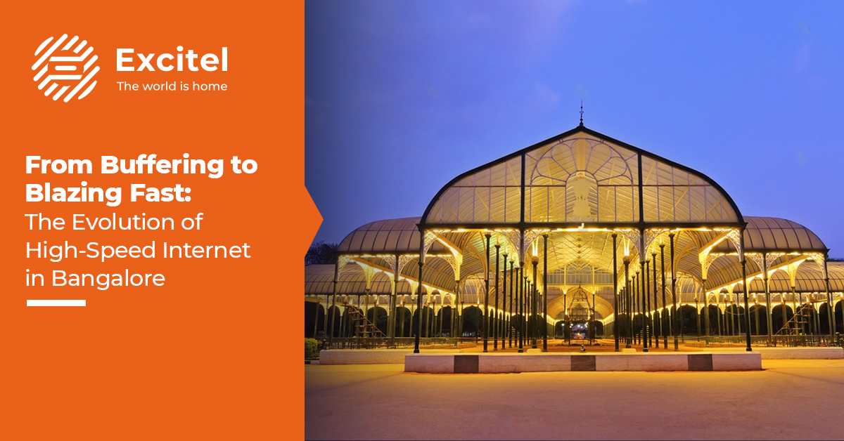 From buffering to blazing fast: The journey of high-speed internet in Bangalore