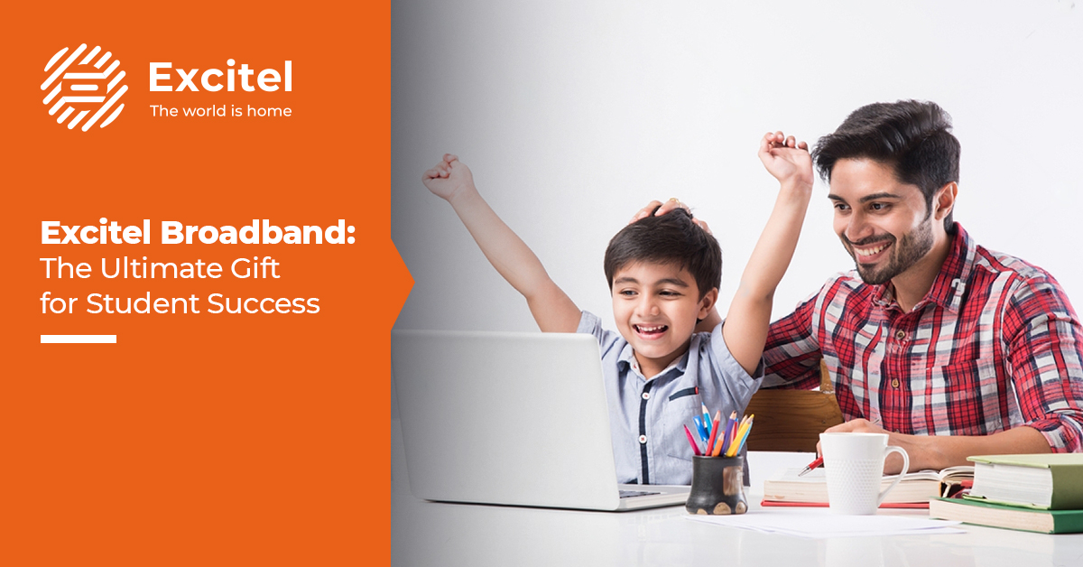 How Excitel Broadband is a Gift for Students