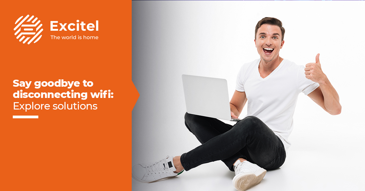 A guide to fixing a disconnected WiFi connectionExcitel Broadband