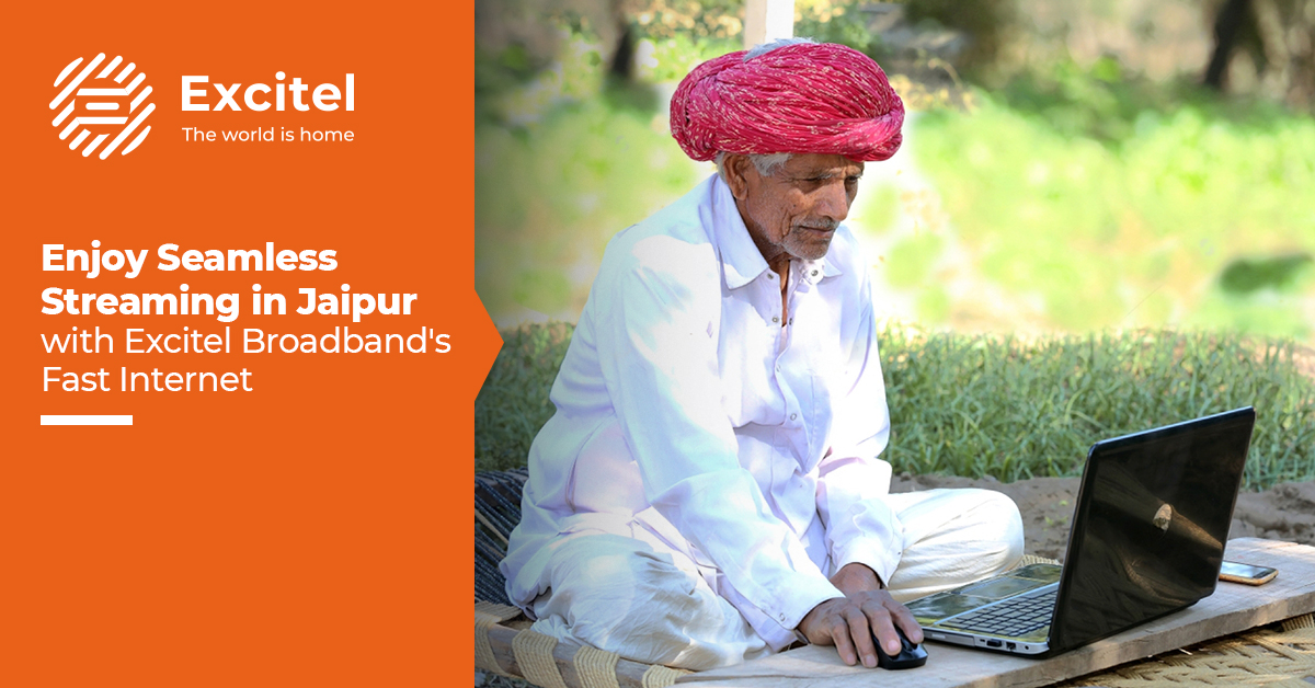Enjoy Faster Service in JaipurExcitel Broadband