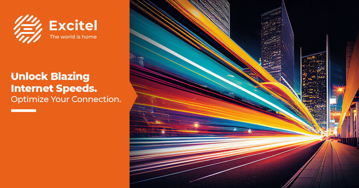 How to get the best speedExcitel Broadband