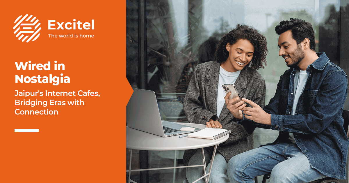 Jaipur Cafes Nostalgia and Modern CharmExcitel Broadband