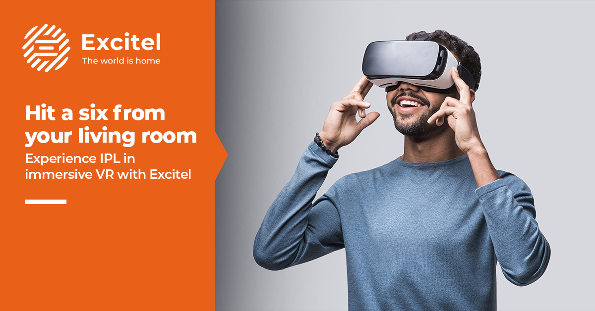 Live Streaming IPL in VR with High-Speed Excitel Broadband