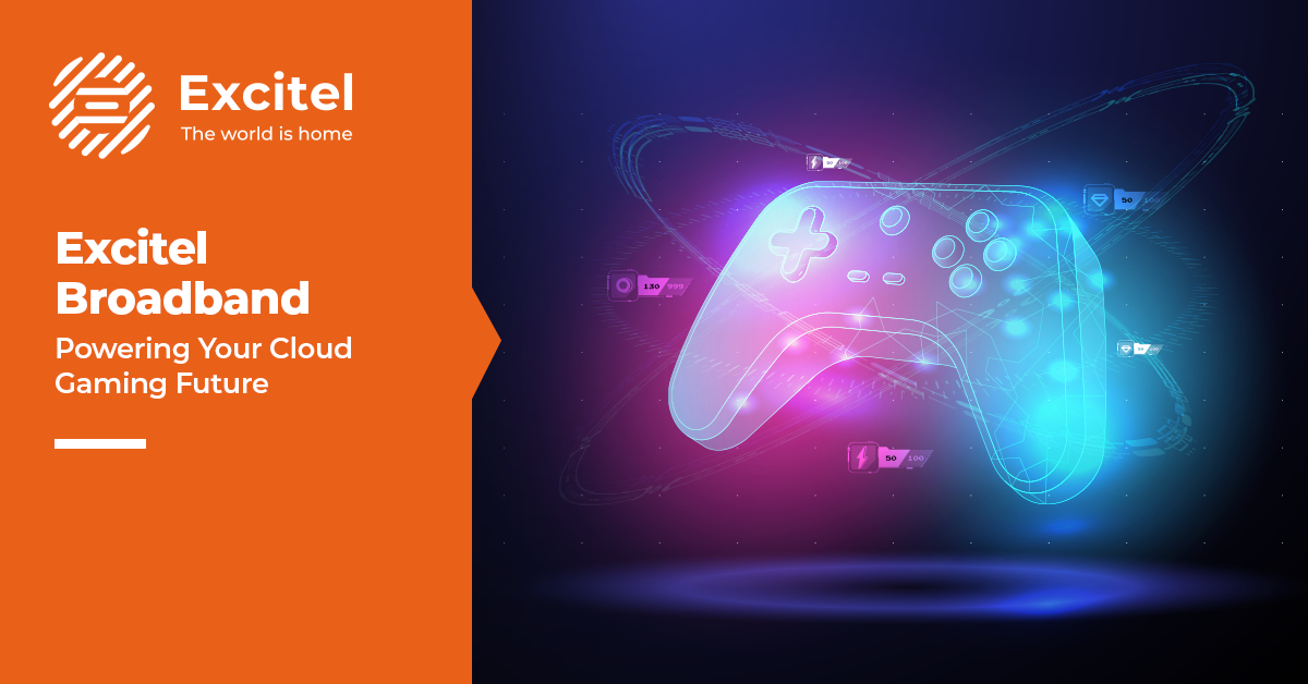 The Future of Cloud Gaming with High-Speed Excitel Broadband